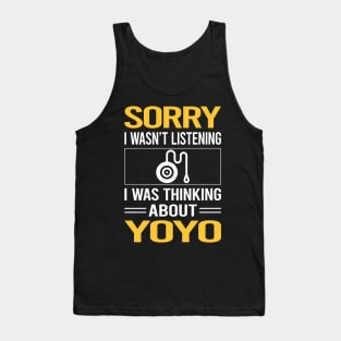 Sorry I Was Not Listening YoYo Yo-Yo Tank Top